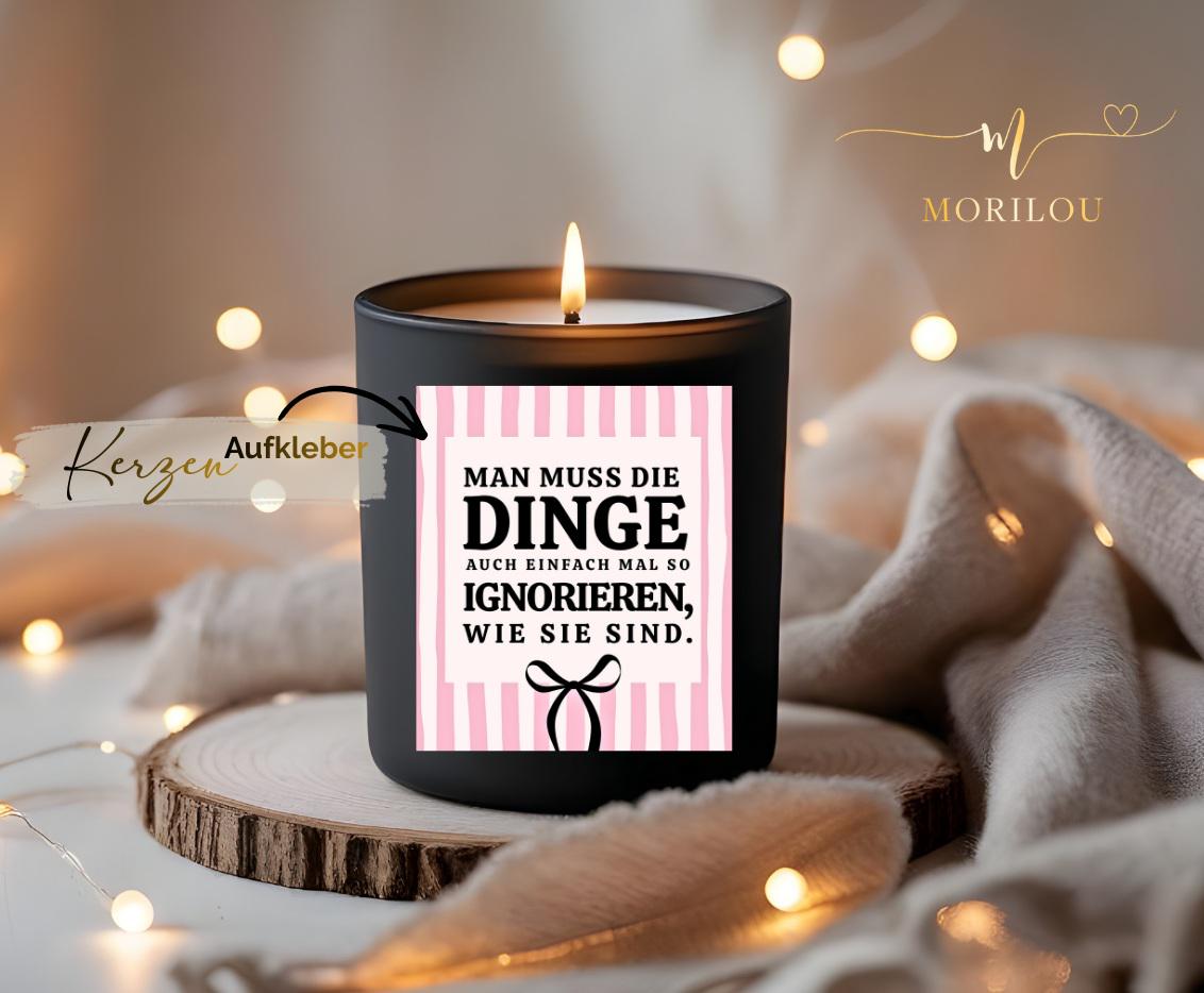 Man muss die Dinge ignorieren, Aufkleber für Kerzen, Aufkleber mit lustigem Spruch, Sticker für Kerzengläser, Labels für Kerzengläser, Humor
