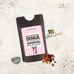 Man muss die Dinge ignorieren, Teegeschenk, Geschenk, Teefreund, lustiger Spruch, Aufmunterung, Geburtstagsgeschenk, Früchtetee